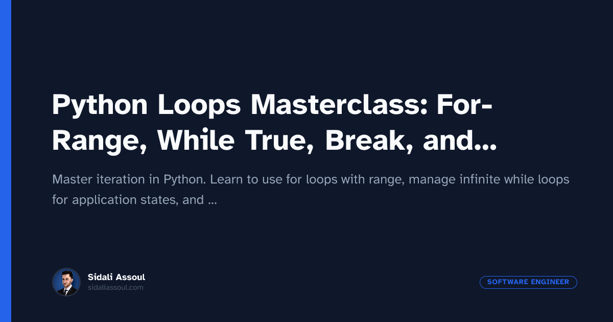 Python Loops Masterclass: For-Range, While True, Break, and Continue